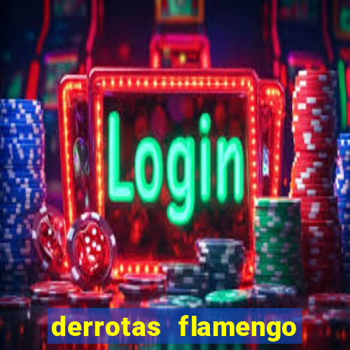 derrotas flamengo 2019 brasileiro